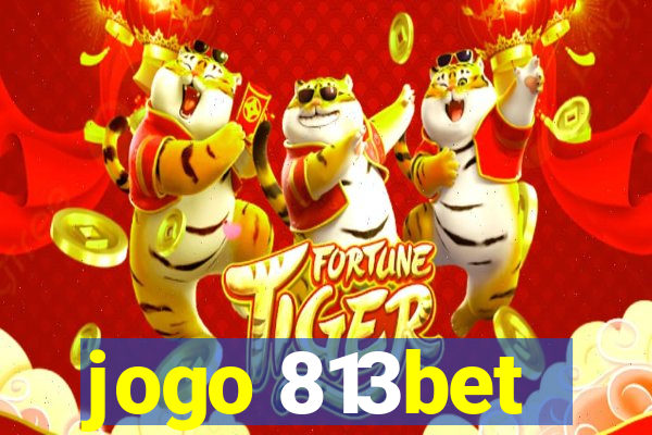 jogo 813bet